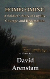 David M. Arenstam Homecoming A Soldier's Story Of Loyalty Courage And Redempt 