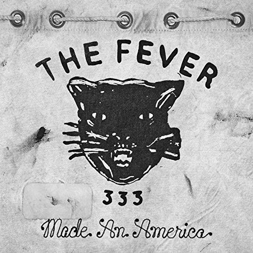 THE FEVER 333/Made An America