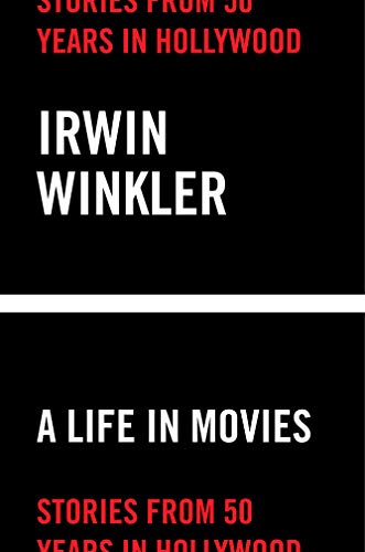 Irwin Winkler/A Life in Movies@Stories from 50 Years in Hollywood