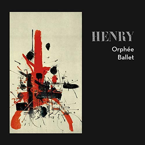 Pierre Henry/Orphee Ballet
