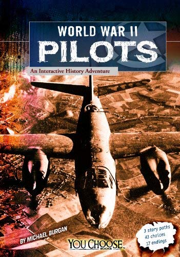 Michael Burgan/World War II Pilots@ An Interactive History Adventure