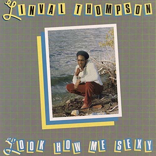 Linval Thompson/Look How Me Sexy