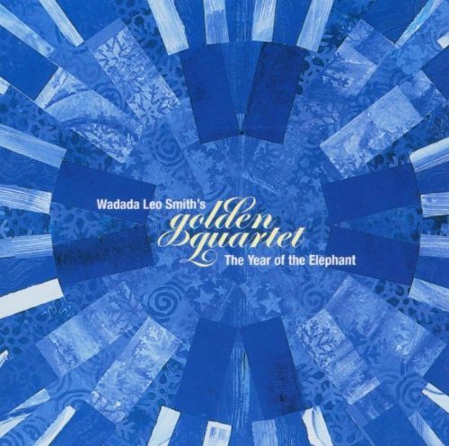 Wadada Leo Smith's Golden Quartet/Year Of The Elephants
