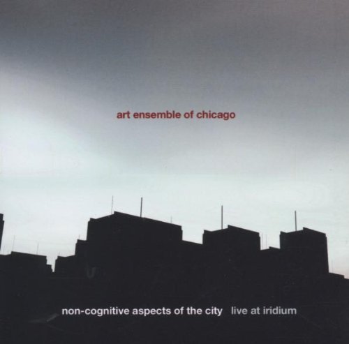 Art Ensemble Of Chicago/Non-Cognitive Aspects Of The C