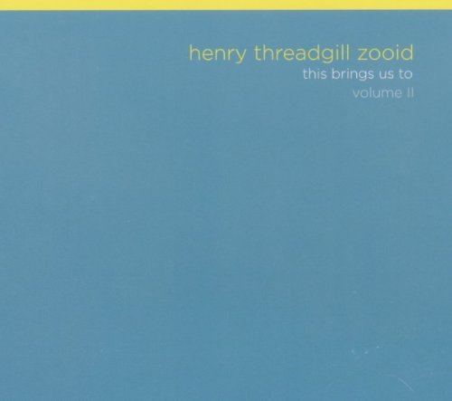 Henry Threadgill Zooid Vol. 2 This Brings Us To 