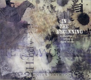 In The Beginning/Songwriter's Tribute To Garth@Alger/Arata/Bastian/Davis@T/T Garth Brooks