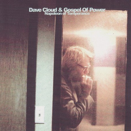 Dave Cloud & The Gospel Of Power/Napoleon Of Temperance