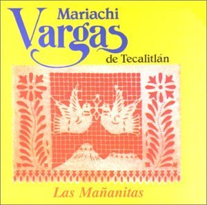 Mariachi Vargas Las Mananitas 