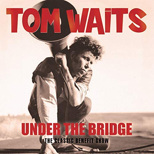 Tom Waits/Under The Bridge