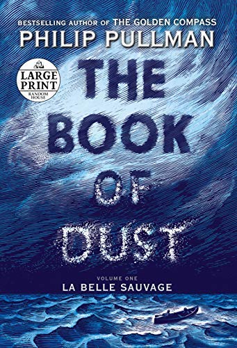 Philip Pullman/The Book of Dust@ La Belle Sauvage (Book of Dust, Volume 1)@LARGE PRINT