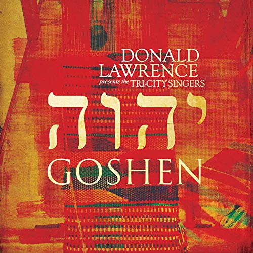 Donald Lawrence Presents The Tri City Singers Goshen 