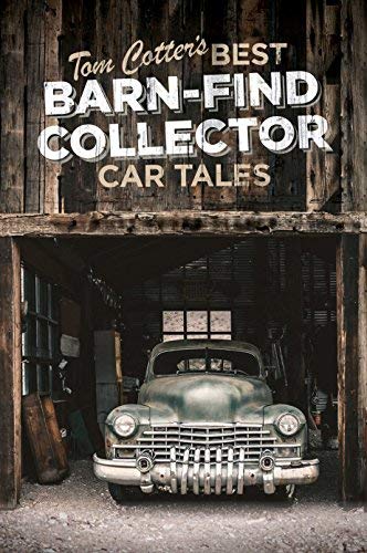 Tom Cotter/Tom Cotter's Best Barn-Find Collector Car Tales