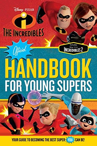 Media Lab Books The Incredibles Official Handbook For Young Supers Your Guide To Becoming The Best Super You Can Be 