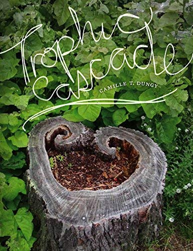 Camille T. Dungy/Trophic Cascade