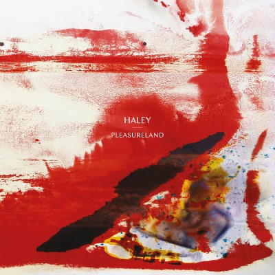 HALEY/Pleasureland (White w/ Red Splatter)@White w/ Red Splatter color vinyl Download Card Included