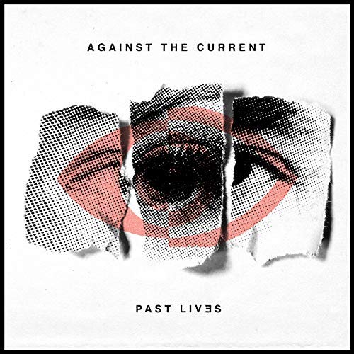 Against The Current/Past Lives