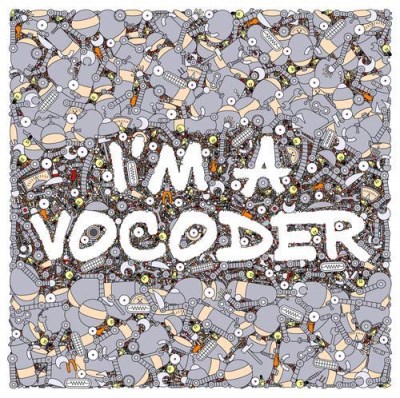 I'm A Vocoder/I'm A Vocoder@.