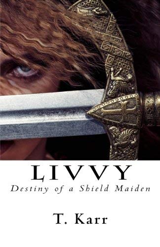 T. Karr/Livvy@ Destiny of a Shield Maiden