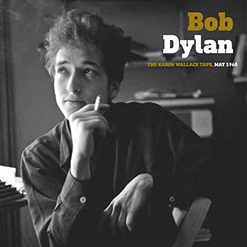 Bob Dylan/The Karen Wallace Tape: May 1960@LP