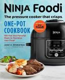 Janet A. Zimmerman Ninja Foodi The Pressure Cooker That Crisps One Pot Cookbook 