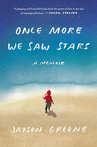 Jayson Greene/Once More We Saw Stars@ A Memoir