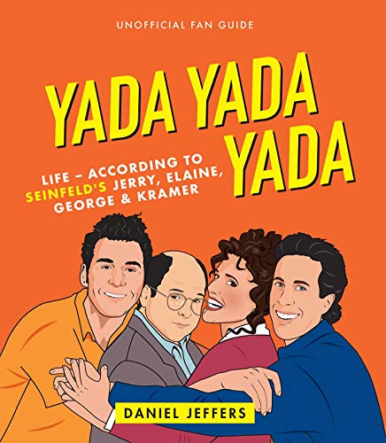 Daniel Jeffers/Yada Yada Yada@Life-According to Seinfeld's Jerry, Elaine, George & Kramer