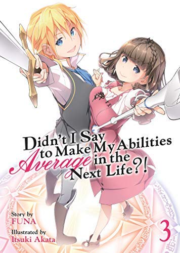 Funa/Didn't I Say to Make My Abilities Average in the Next Life?! 3 (Light Novel)