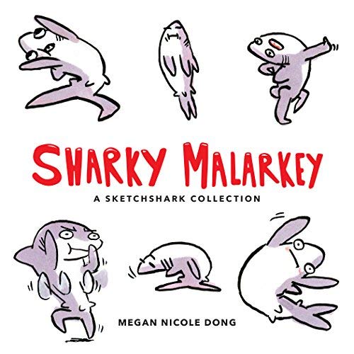 Megan Nicole Dong/Sharky Malarkey@A Sketchshark Collection