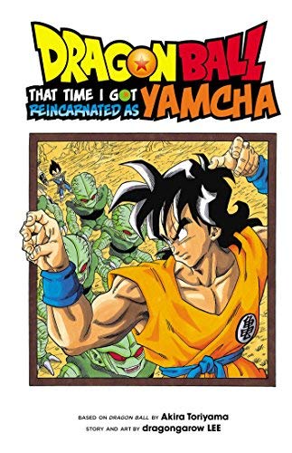 Toriyama,Akira (CRT)/ Lee,Dragongarow (ILT)/Dragon Ball That Time I Got Reincarnated As Yamcha