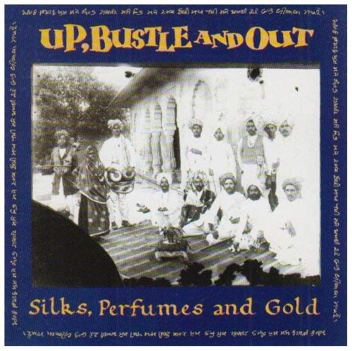 Up Bustle & Out/Silks, Perfumes, & Gold