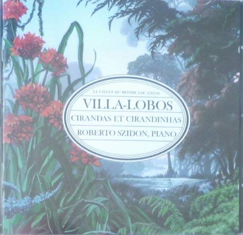 Villa-Lobos : Cirandas Et Cirandinhas Pour Piano