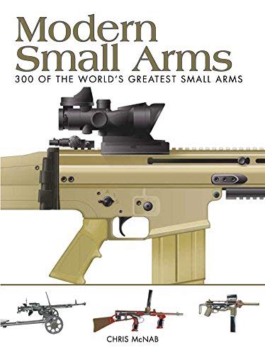 Chris McNab/Modern Small Arms@ 300 of the World's Greatest Small Arms