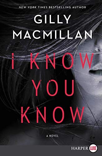 Gilly MacMillan/I Know You Know@LARGE PRINT