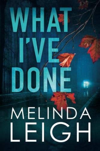 Melinda Leigh/What I've Done