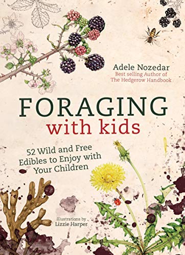Adele Nozedar/Foraging with Kids