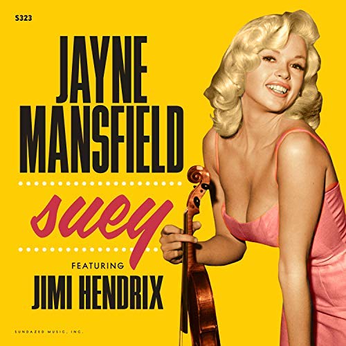 Jimi Hendrix & Jayne Mansfield/Suey / I Need You Every Day