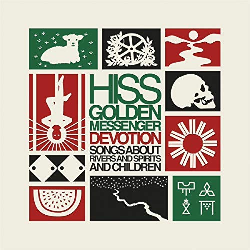 Hiss Golden Messenger/Devotion: Songs About Rivers and Spirits and Children@4LP@ltd to 2200, pressed at RTI