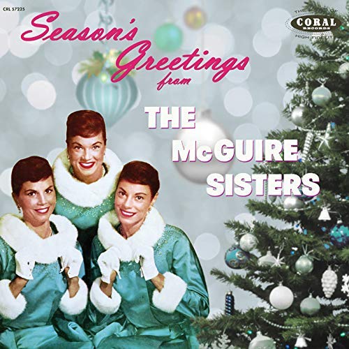 The McGuire Sisters/Season's Greetings from The McGuire Sisters--The Complete Coral Christmas Recordings