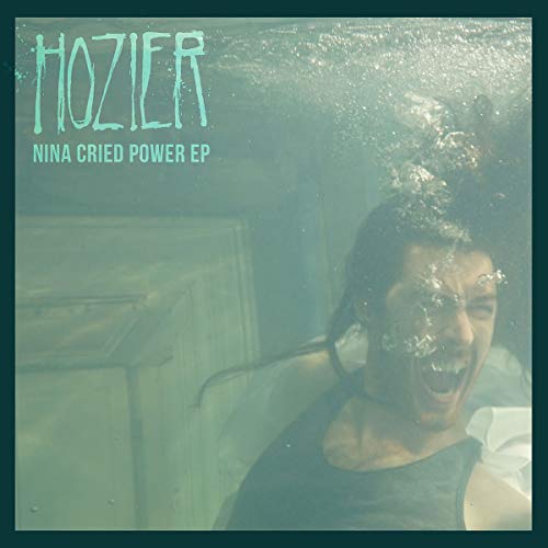 Hozier/Nina Cried Power