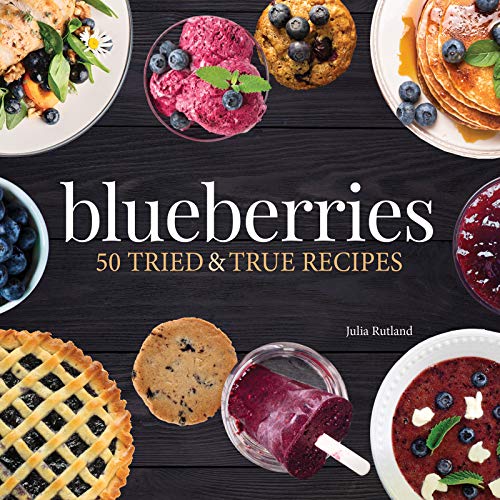 Julia Rutland/Blueberries@ 50 Tried and True Recipes