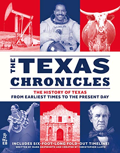 Mark Skipworth The Texas Chronicles The History Of Texas From Earliest Times To The P 