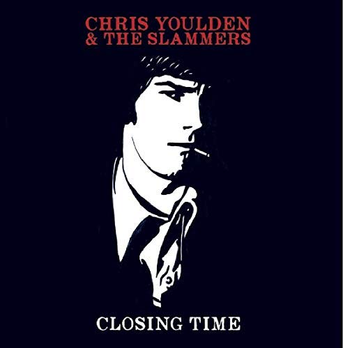 Chris Youlden & The Slammers/Closing Time
