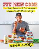 Kevin Curry Fit Men Cook 100+ Meal Prep Recipes For Men And Women Always 