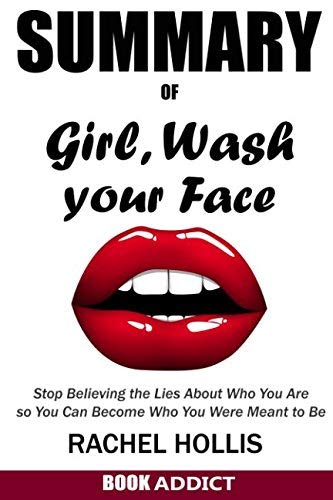 Book Addict/SUMMARY Of Girl, Wash Your Face@ Stop Believing the Lies About Who You Are so You