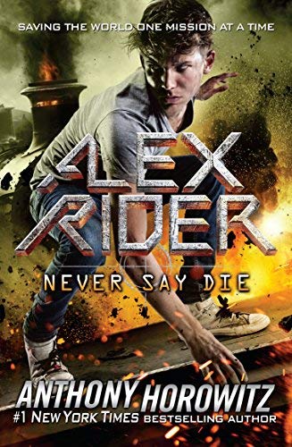 Anthony Horowitz/Alex Rider: Never Say Die