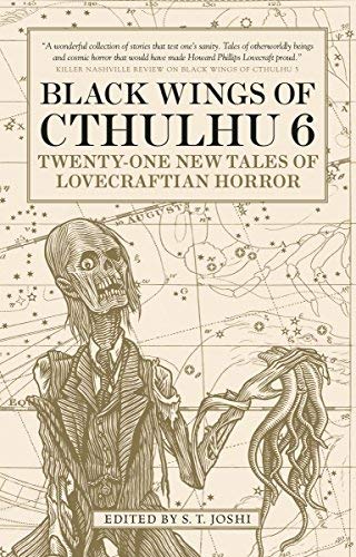 S. T. Joshi/Black Wings of Cthulhu: Volume 6@Twenty-Two New Tales of Lovecraftian Horror