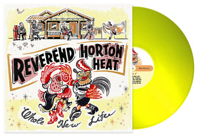 Reverend Horton Heat/Whole New Life (highlighter yellow)@Highlighter Yellow@Indie Exclusive, Ltd To 500