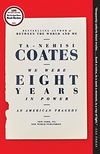 Ta-Nehisi Coates/We Were Eight Years In Power@An American Tragedy
