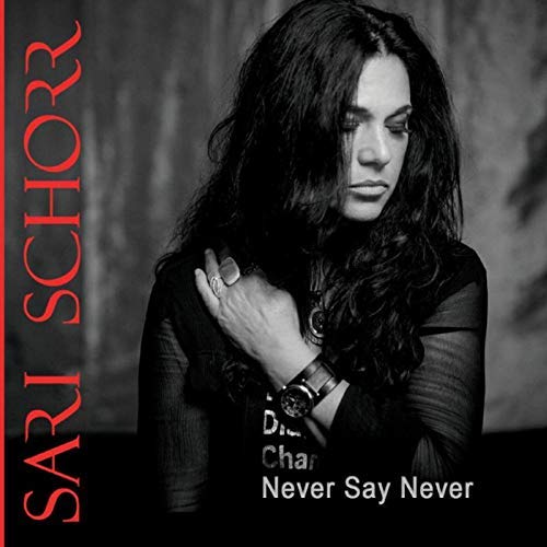 Sari Schorr/Never Say Never
