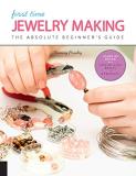 Tammy Powley First Time Jewelry Making The Absolute Beginner's Guide Learn By Doing * S 